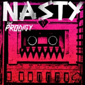 Download track Nasty The Prodigy