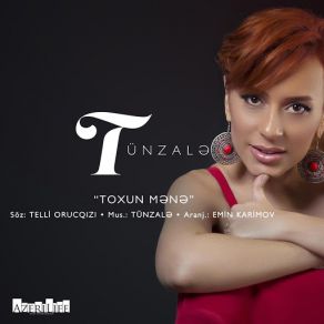 Download track Toxun Mənə Tünzalə