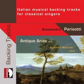 Download track Arie Antiche, Vol. 3 (Excerpts): No. 37, Ahi! Che Forse Ai Miei Di [After Cherubini] [Backing Track] Alberto Mondini