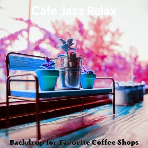 Download track Dashing Ambiance For Working In Cafes Cafe Jazz Relax