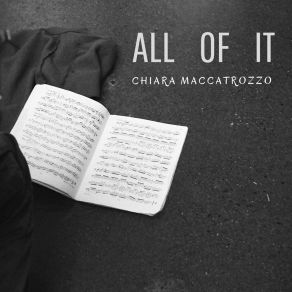 Download track All Of It Chiara Maccatrozzo