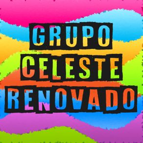 Download track Pico Roto (2007 Remasterizado) Grupo Celeste Renovado