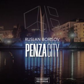 Download track Penza City (Extended Mix) Ruslan Borisov