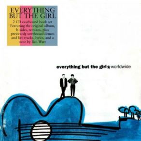 Download track A Piece Of My Mind Everything But The Girl