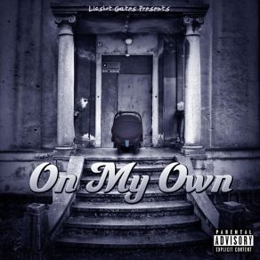 Download track On My Own Licshot Gates