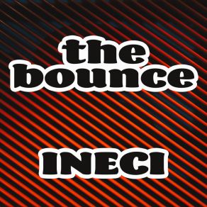 Download track The Bounce (Original Mix) INECI