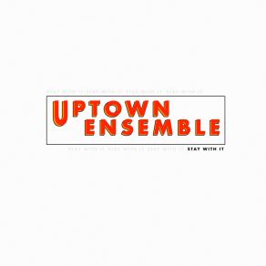 Download track Not Forever Uptown Ensemble