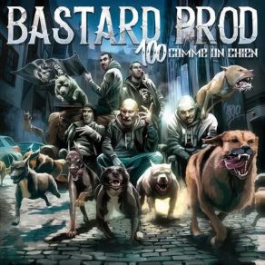 Download track 100 Comme Un Chien Bastard Prod