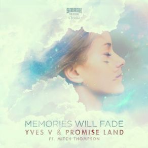 Download track Memories Will Fade (Original Mix) Promise Land, Yves V, Mitch Thompson