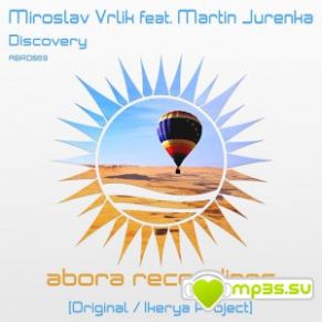 Download track Discovery (Ikerya Project Remix) Miroslav Vrlik, Martin JurenkaIkerya Project