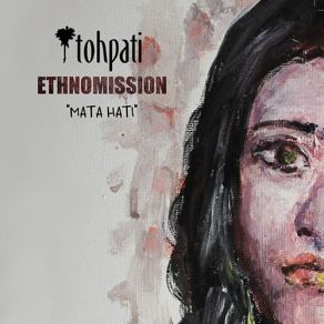 Download track Tanah Emas Tohpati Ethnomission