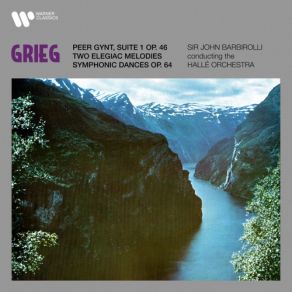 Download track Grieg: 2 Elegiac Melodies, Op. 34: No. 2, Last Spring Hallé Orchestra, Sir John Barbirolli