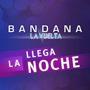 Download track Llega La Noche BANDANA