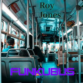 Download track FUNKUBUS Roy Jones