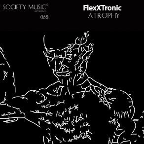 Download track Atrophy (Original Mix) FlexXTronic