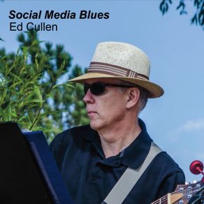 Download track Social Media Blues Ed Cullen