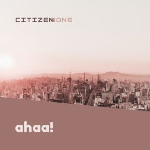 Download track Ahaa! (M. Silva's Edit) Citizen None