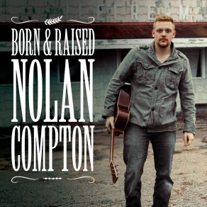 Download track Born And Raised Nolan Compton