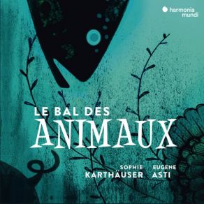 Download track Le Bestiaire, Ou Le Cortège D'Orphée, FP. 15a: 3. La Sauterelle Sophie Karthäuser, Eugene Asti