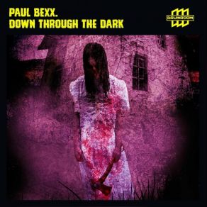 Download track Down Through The Dark (Astromekkanix Remix) Paul Bexx