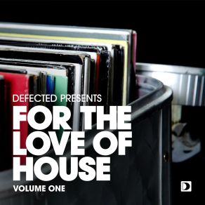 Download track Defected Presents For The Love Of House, Vol. 1 - Bonus Mix 1 (Continuous Mix) Juan Corbi