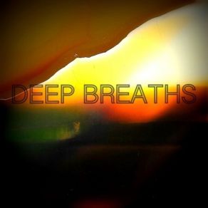 Download track Be Loved Deep Breaths