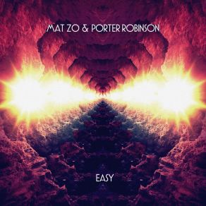 Download track Easy (Modek Bright As Day Remix) Mat Zo, Porter Robinson, Mat Zo Porter RobinsonModek