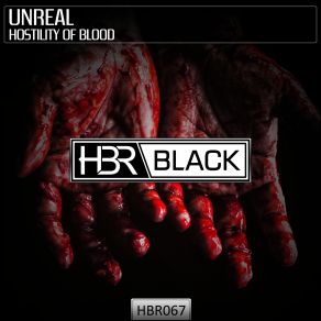 Download track Hostility Of Blood (Original Mix) Unreal