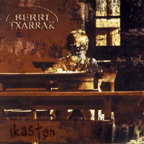 Download track Ikasten Berri Txarrak