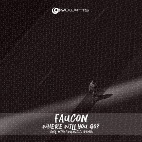 Download track Where Will You Go? Faucon