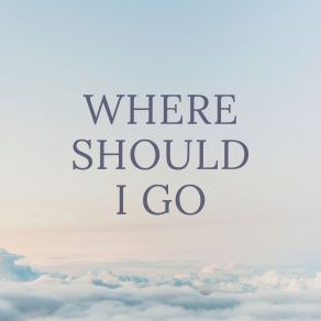 Download track Where Should I Go Jessica