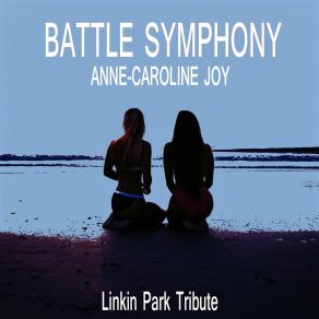 Download track Battle Symphony (Linkin Park Tribute) Anne-Caroline Joy