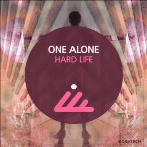 Download track Hard Life (Original Mix) One Alone