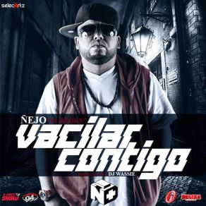 Download track Vacilar Contigo Ñejo