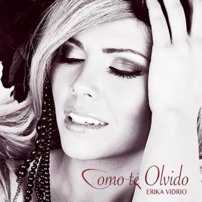 Download track Como Te Olvido Erika Vidrio