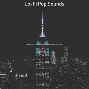 Download track Jazzhop Lofi - Background For All Night Study Sessions Lo-Fi Pop Sounds