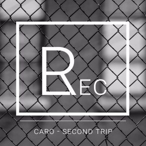 Download track Second Trip Caro