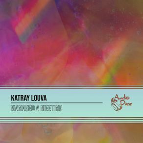 Download track Managed A Meeting (Original Mix) Katray Louva