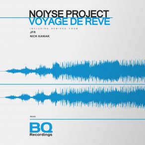 Download track Voyage De Reve JFR, Nick Kaniak, NOIYSE PROJECT