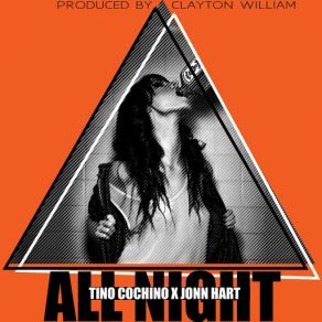 Download track All Night (Jonn Hart) Tino Cochino