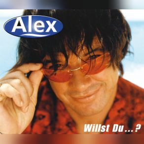 Download track Willst Du...? (Radio Mix) Alex