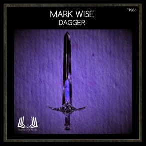 Download track Dagger (Original Mix) Mark Wise