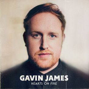 Download track Hearts On Fire (John Gibbons Remix) Gavin James