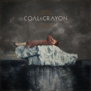 Download track Beneath The Moral Void Coal & Crayon