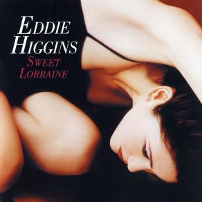 Download track Sweet Lorraine Eddie Higgins