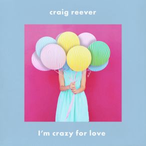 Download track I'm Crazy For Love (Instrumental Version) Craig Reever