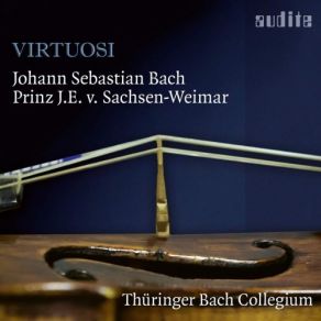 Download track 10. Sachsen-Weimar- Concert For Violin And Orchestra In B-Flat Major, BWV 983 (Reconstruction By Gernot Süßmuth) - II. Adagio Thüringer Bach Collegium