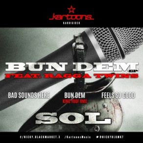 Download track Bun Dem (King Yoof Remix) Sol, The Ragga Twins