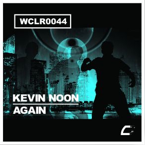 Download track Again (Original Mix) Kevin Noon