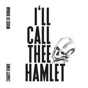 Download track I'll Call Thee Hamlet (Charity Remix) Charity